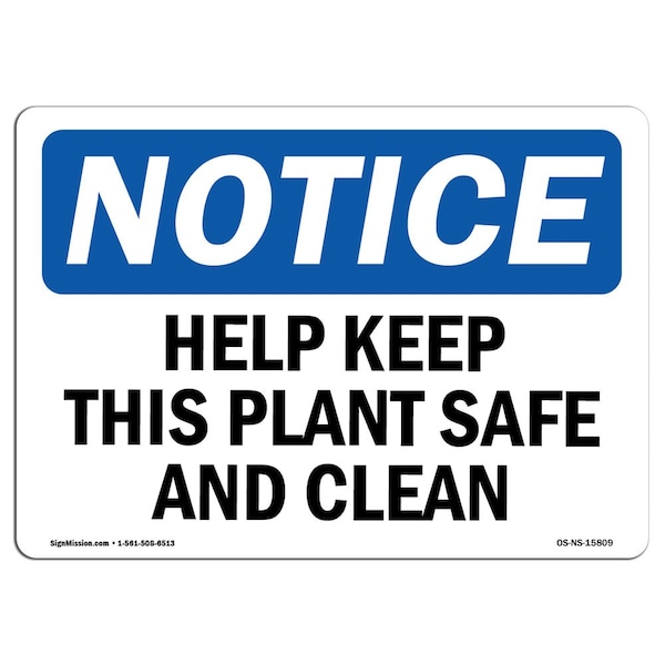 Signmission OSHA Sign, Help Keep This Plant Safe And Clean, 14in X 10in Rigid Plastic, 10" W, 14" L, Landscape OS-NS-P-1014-L-15809 - main
